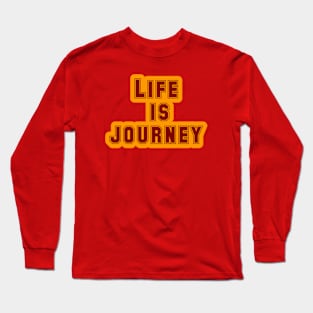 Life as a Journey of Discovery Long Sleeve T-Shirt